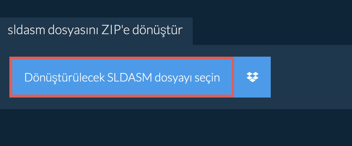 sldasm dosyasını ZIP'e dönüştür