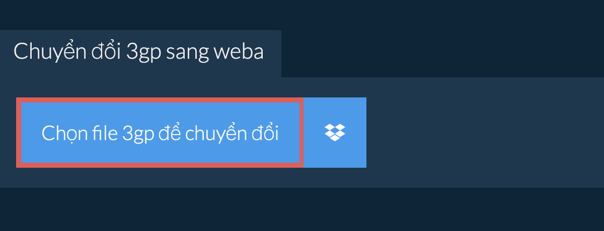 Chuyển đổi 3gp sang weba