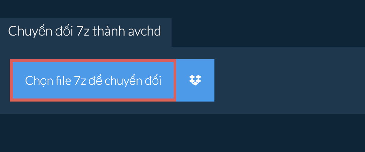 Chuyển đổi 7z thành avchd