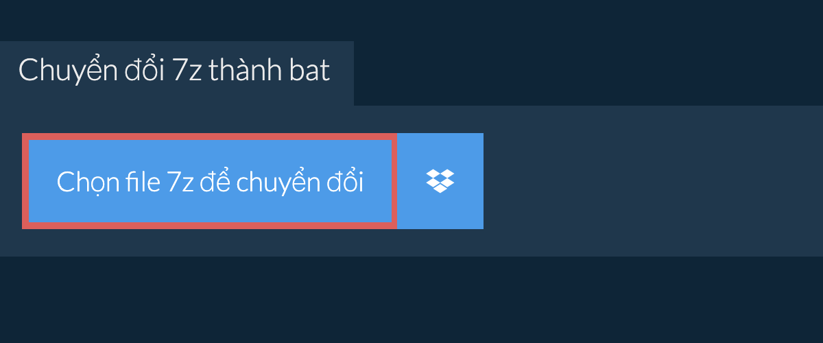 Chuyển đổi 7z thành bat