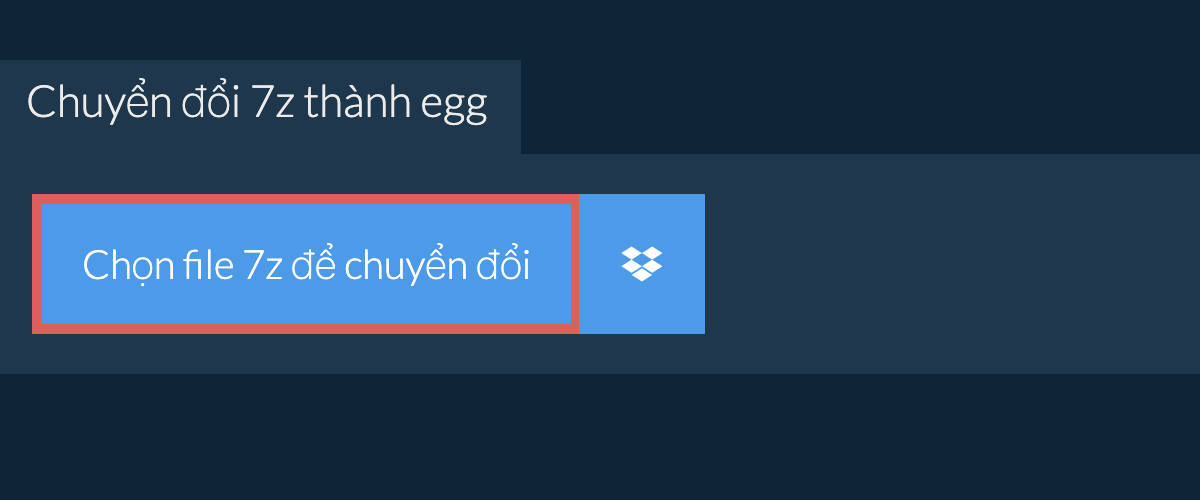 Chuyển đổi 7z thành egg