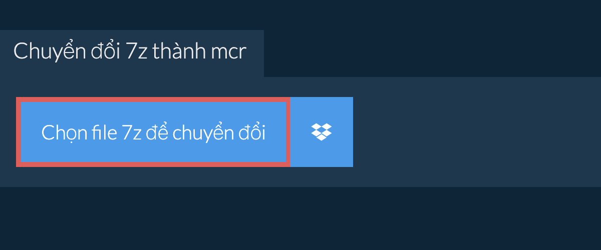 Chuyển đổi 7z thành mcr