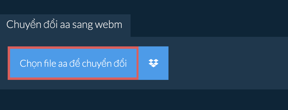 Chuyển đổi aa sang webm