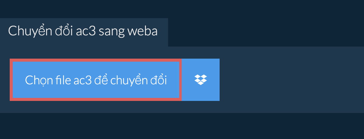 Chuyển đổi ac3 sang weba