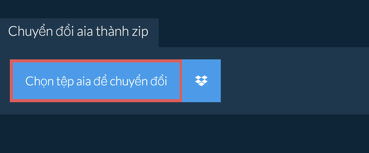 Chuyển đổi aia thành zip