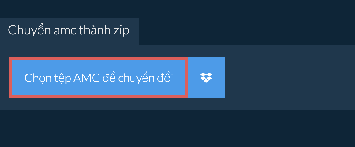 Chuyển amc thành zip