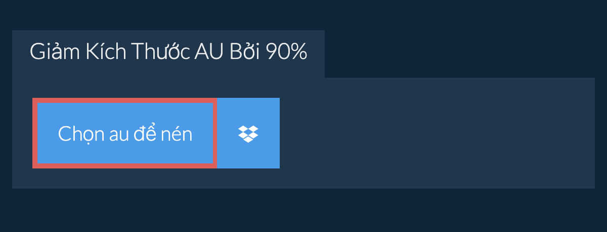 Giảm Kích Thước au Bởi 90%
