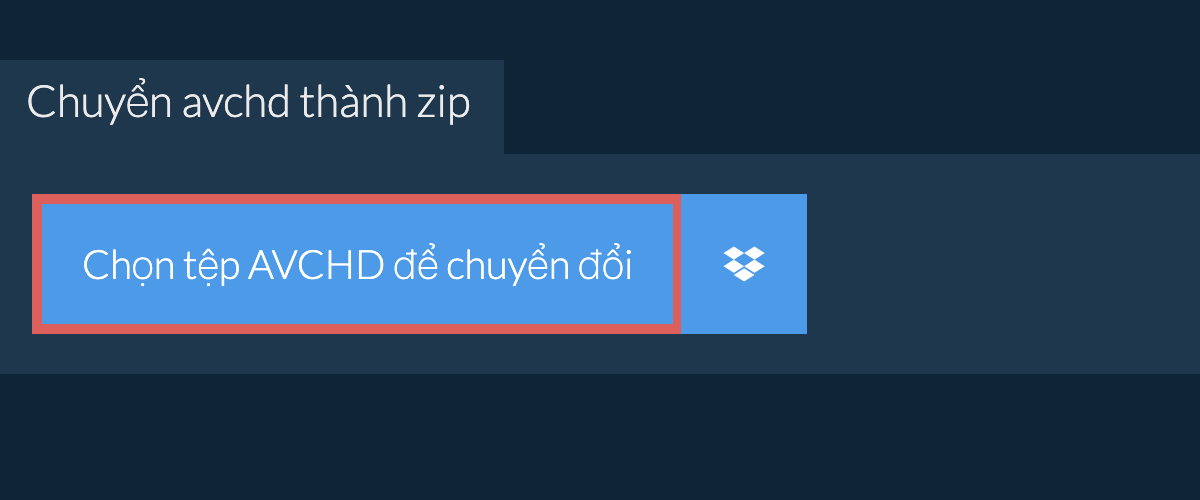 Chuyển avchd thành zip