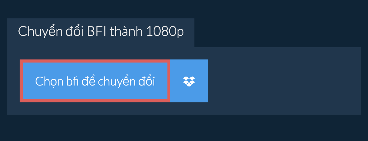 Chuyển đổi bfi thành 1080p