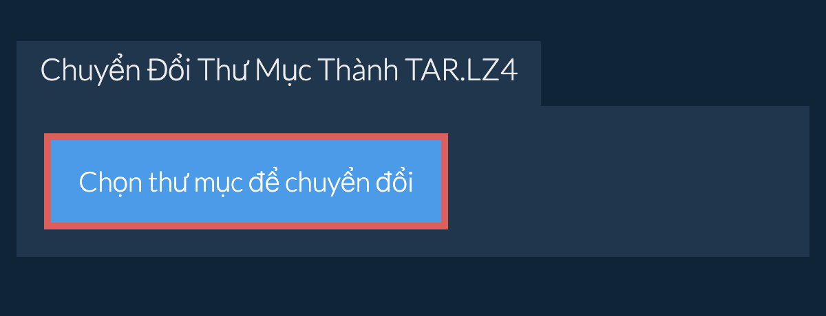 Chuyển Đổi Thư Mục Thành tar.lz4