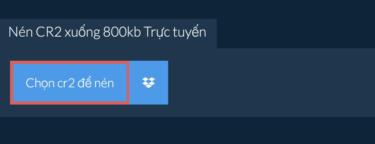 Nén cr2 xuống 800kb Trực tuyến