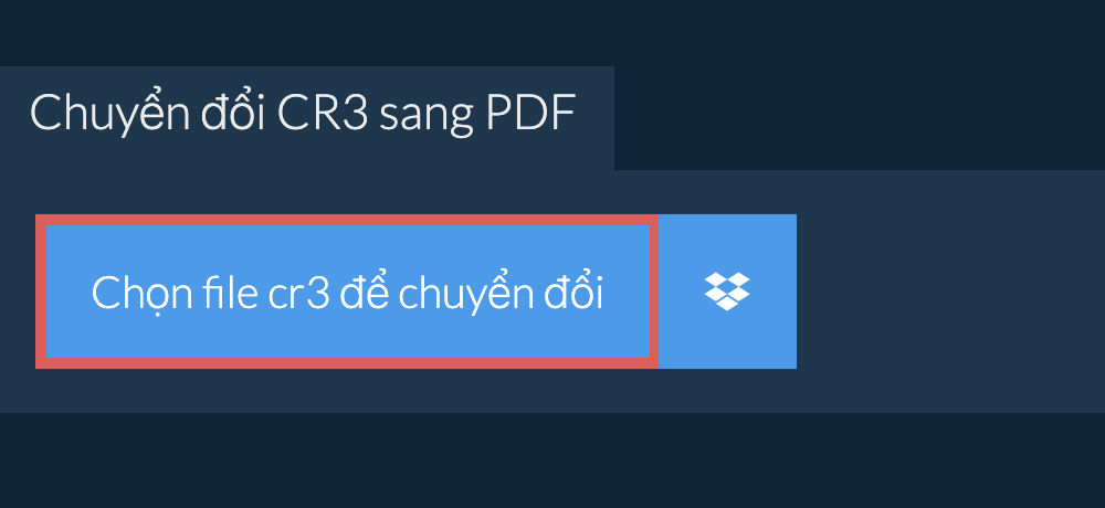 Chuyển đổi cr3 sang pdf