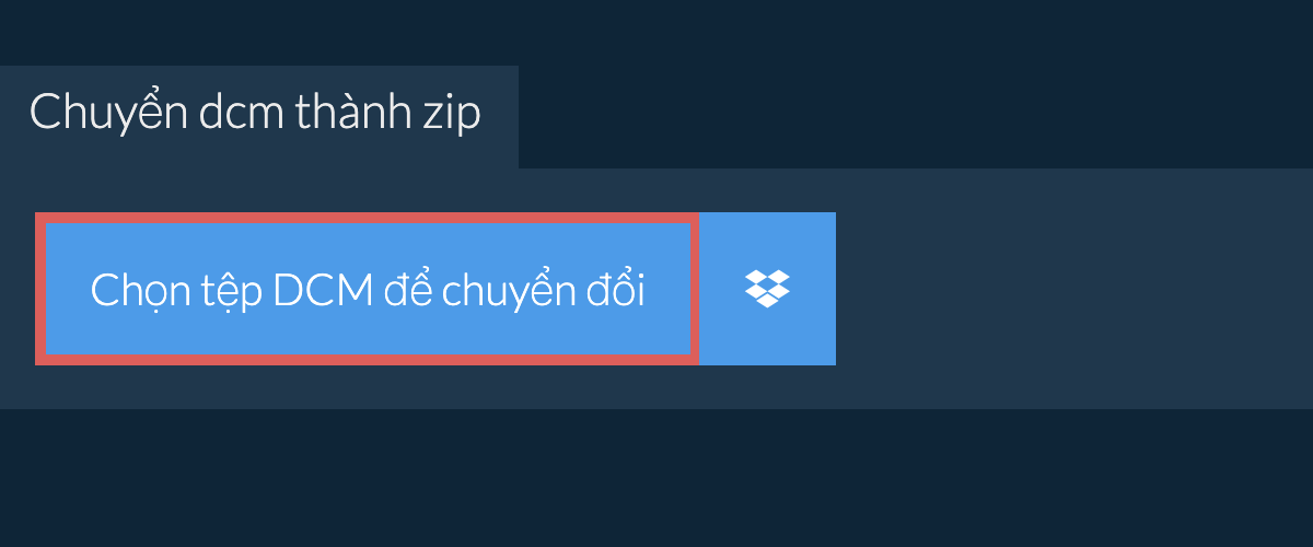 Chuyển dcm thành zip