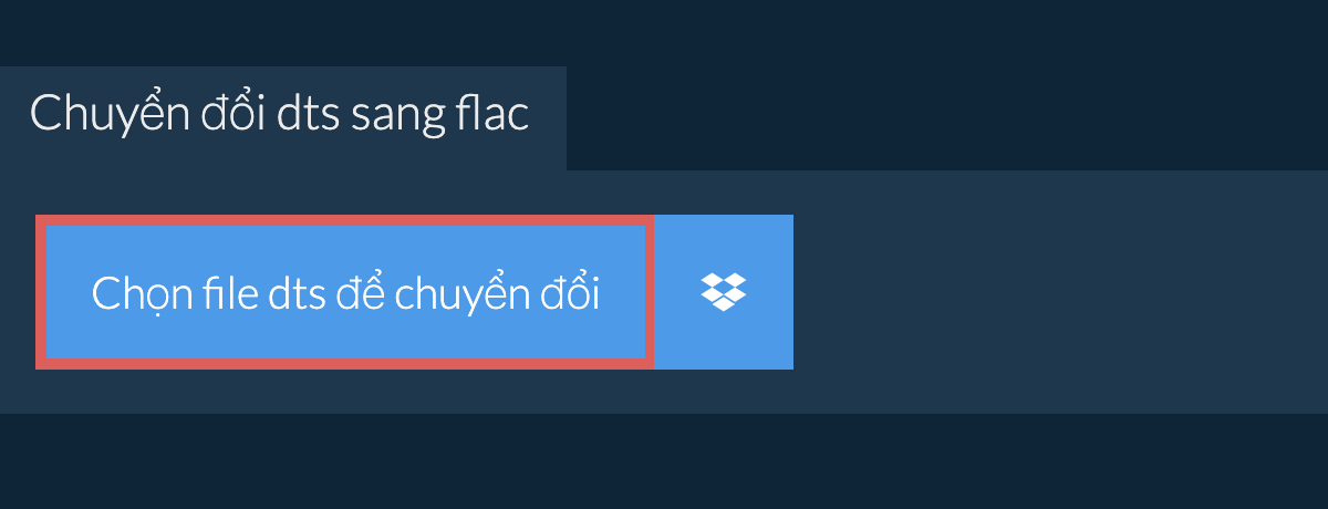 Chuyển đổi dts sang flac