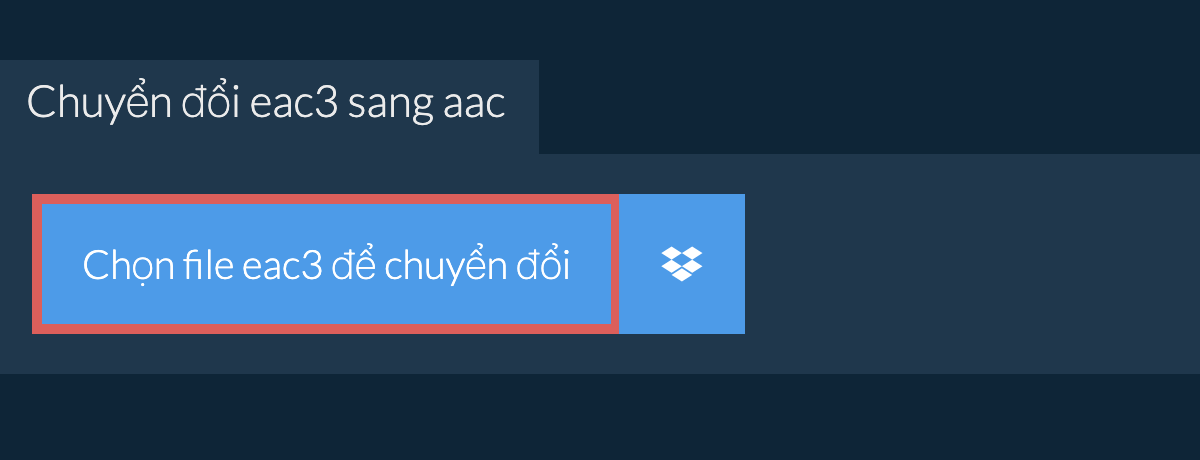 Chuyển đổi eac3 sang aac