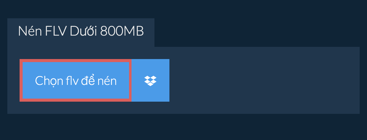 Nén flv Dưới 800MB