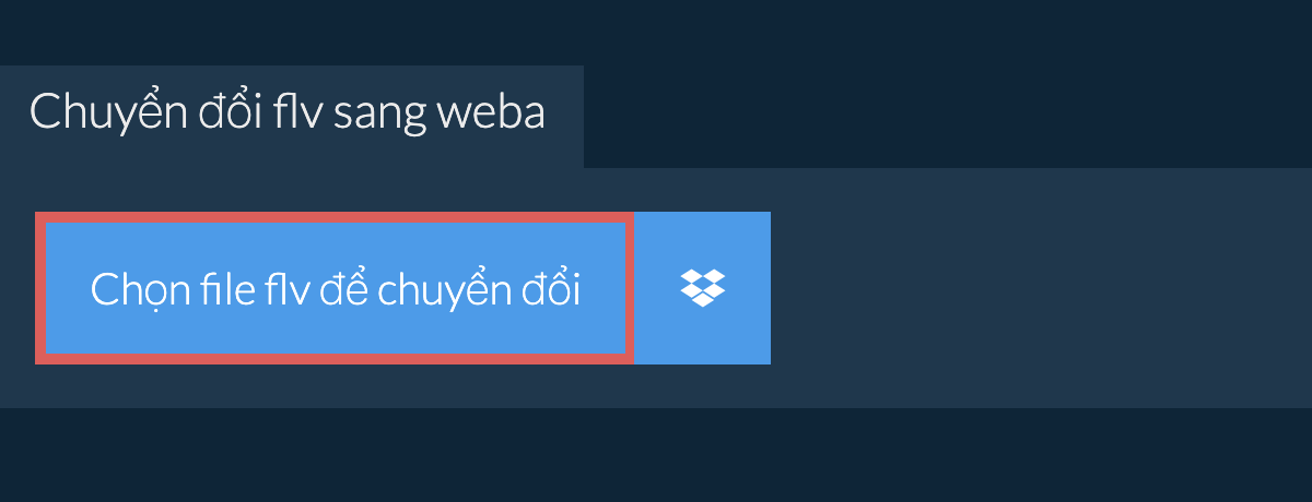 Chuyển đổi flv sang weba
