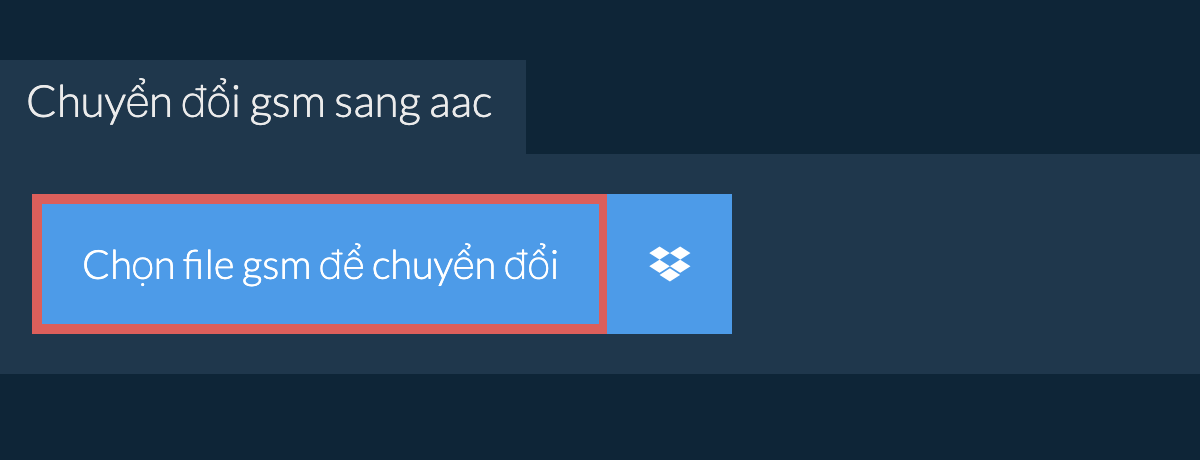 Chuyển đổi gsm sang aac