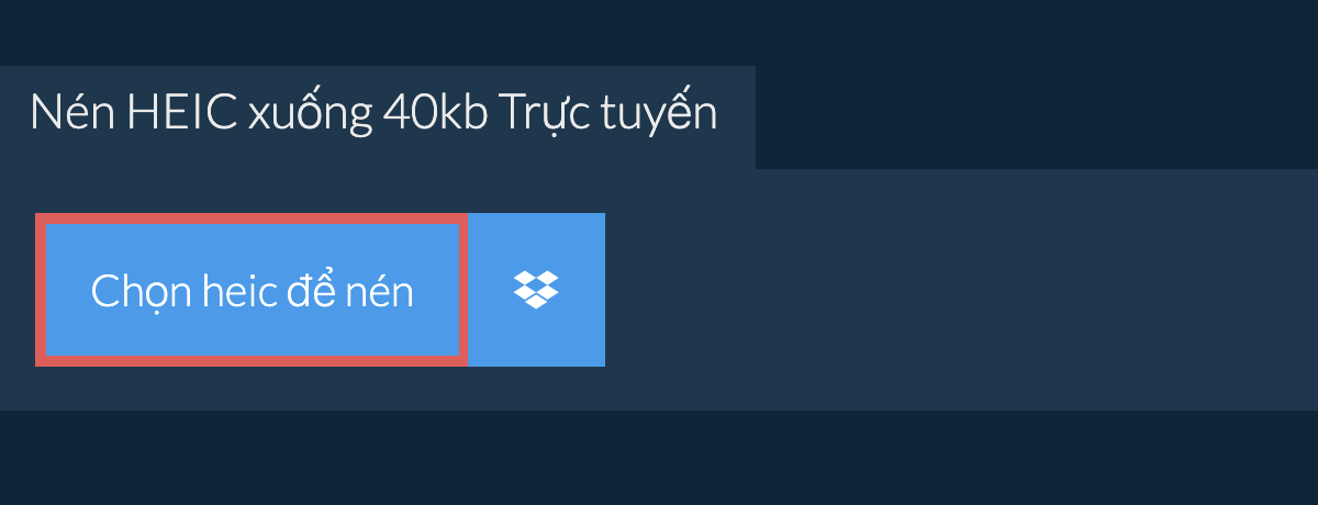 Nén heic xuống 40kb Trực tuyến