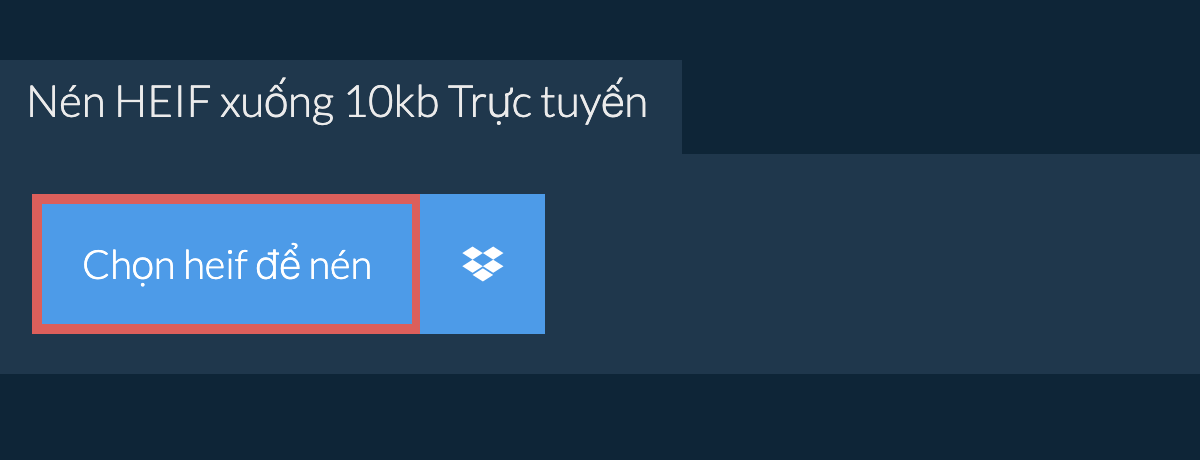 Nén heif xuống 10kb Trực tuyến