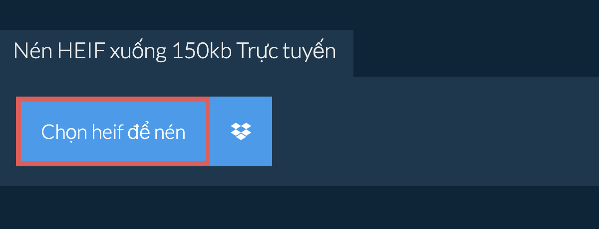 Nén heif xuống 150kb Trực tuyến