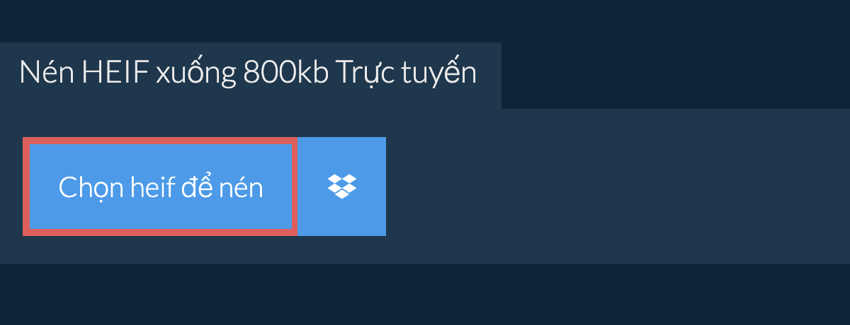 Nén heif xuống 800kb Trực tuyến