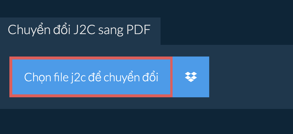 Chuyển đổi j2c sang pdf