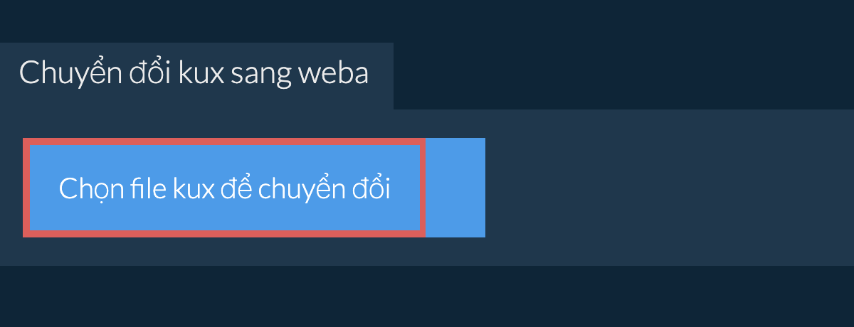 Chuyển đổi kux sang weba