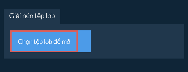 Giải nén tệp lob