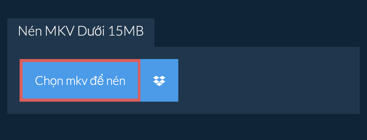 Nén mkv Dưới 15MB