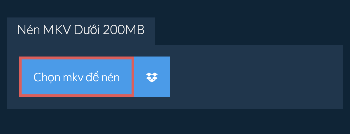 Nén mkv Dưới 200MB