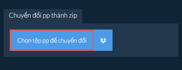 Chuyển đổi pp thành zip