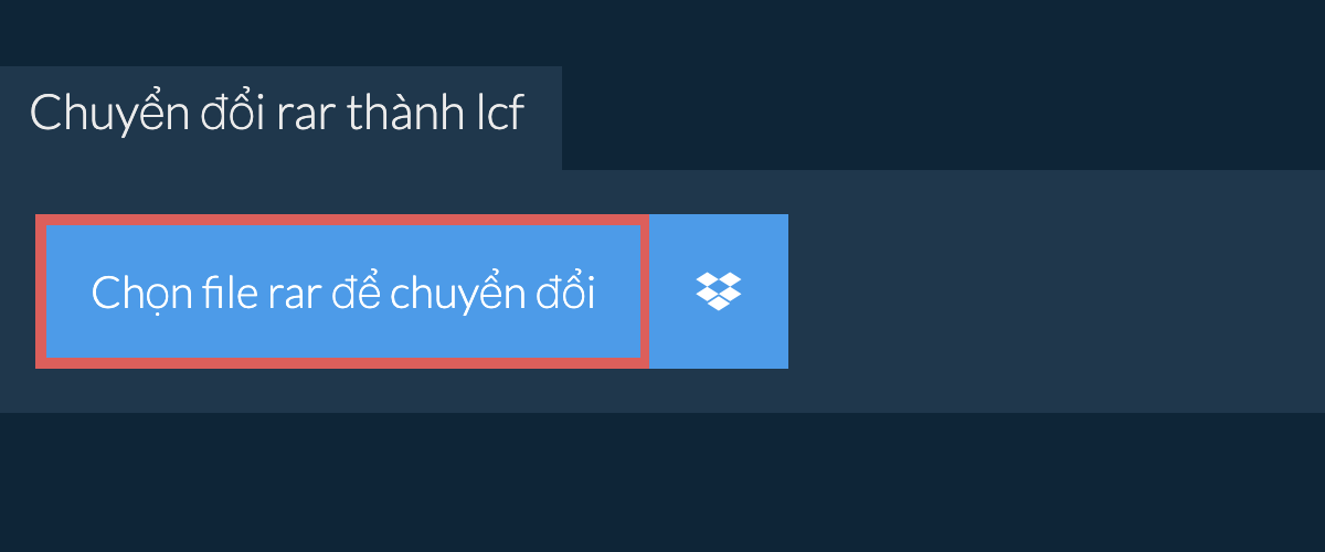 Chuyển đổi rar thành lcf