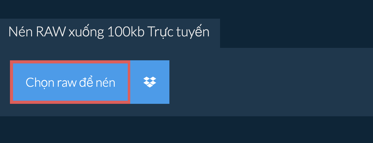 Nén raw xuống 100kb Trực tuyến