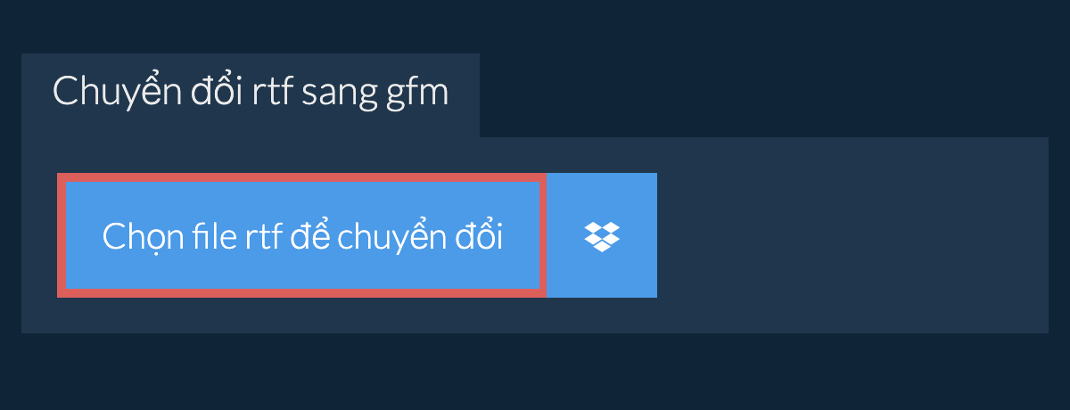 Chuyển đổi rtf sang gfm