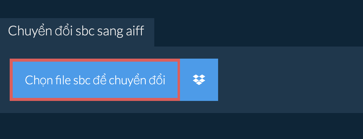 Chuyển đổi sbc sang aiff