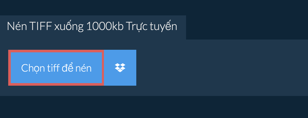 Nén tiff xuống 1000kb Trực tuyến