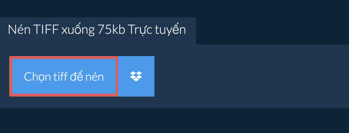 Nén tiff xuống 75kb Trực tuyến