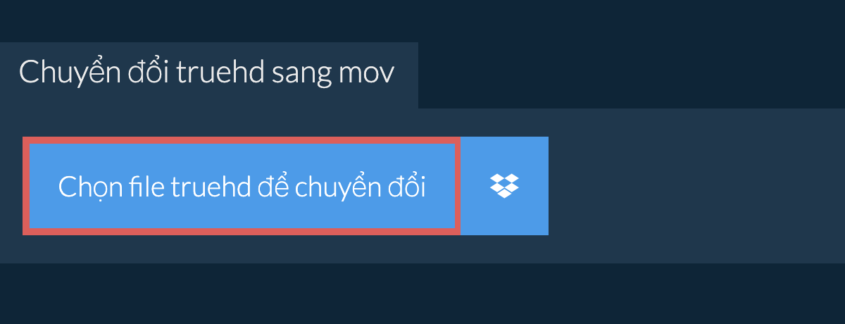 Chuyển đổi truehd sang mov