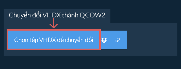 Chuyển đổi VHDX thành QCOW2