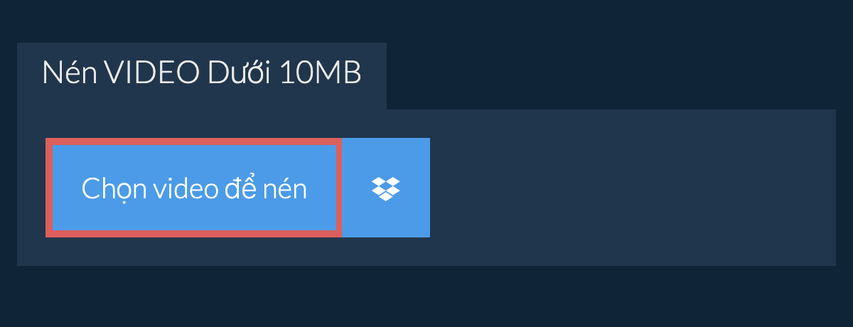 Nén video Dưới 10MB