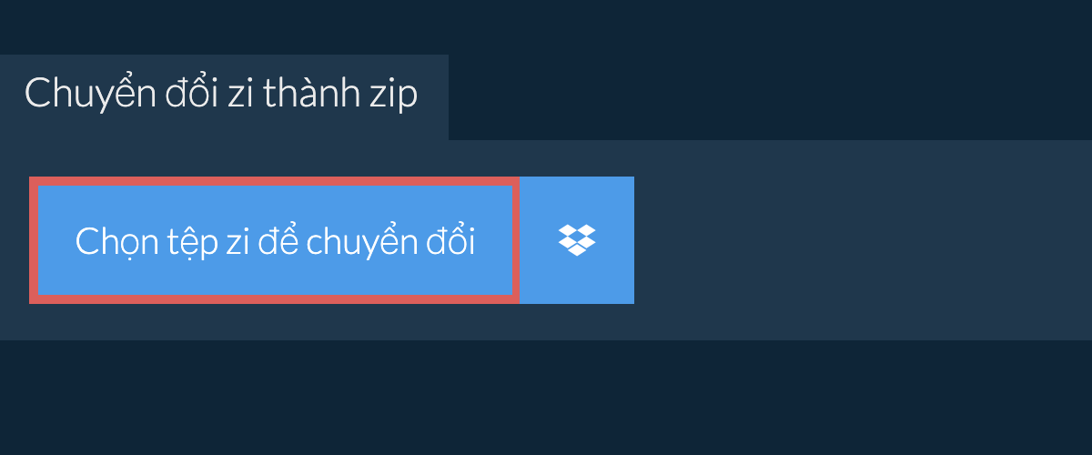 Chuyển đổi zi thành zip