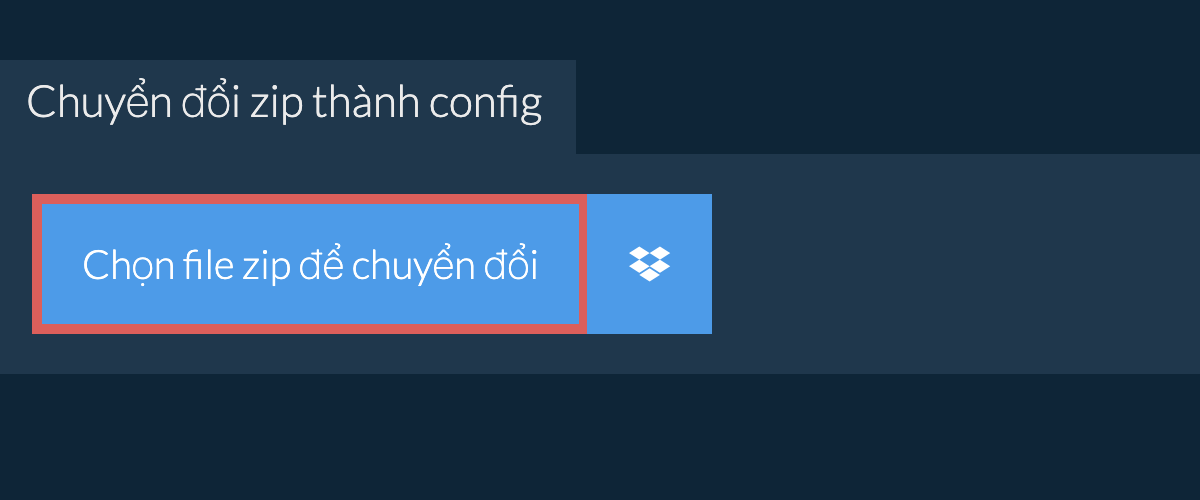 Chuyển đổi zip thành config