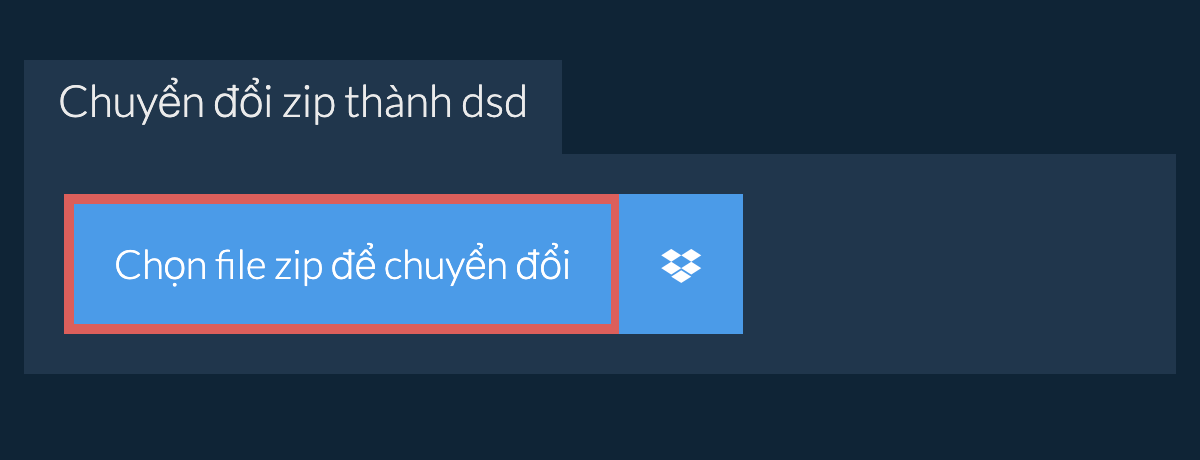 Chuyển đổi zip thành dsd