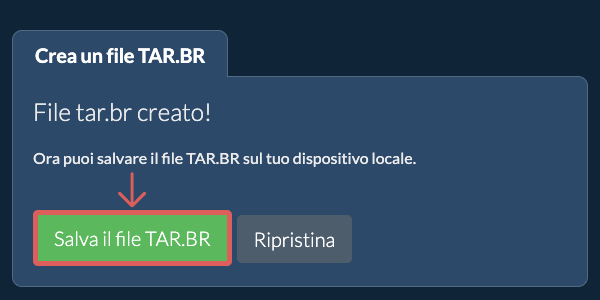 Salva il file TAR.BR creato sul disco locale Salva il file TAR.BR creato sul disco locale