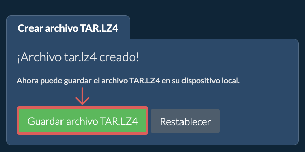 Guarde el archivo TAR.LZ4 creado en el disco local Guarde el archivo TAR.LZ4 creado en el disco local