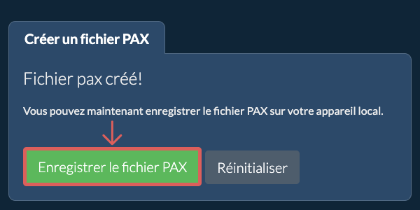 Enregistrez le fichier PAX créé sur le lecteur local Enregistrez le fichier PAX créé sur le lecteur local