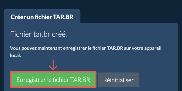Enregistrez le fichier TAR.BR créé sur le lecteur local Enregistrez le fichier TAR.BR créé sur le lecteur local