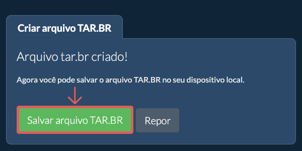 Salve o arquivo TAR.BR criado no disco local Salve o arquivo TAR.BR criado no disco local