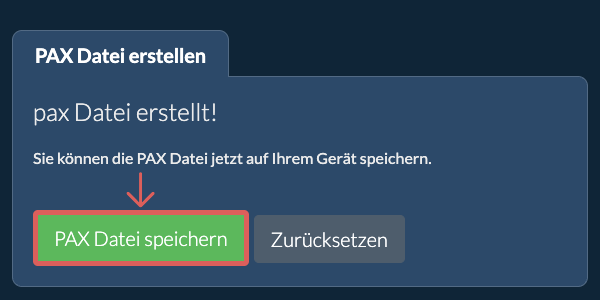 Speichern Sie die erstellte PAX Datei auf dem lokalen Laufwerk Speichern Sie die erstellte PAX Datei auf dem lokalen Laufwerk